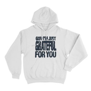 God Im Just Grateful Unisex Hoodie White