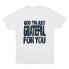 God Im Just Grateful Unisex T Shirt White
