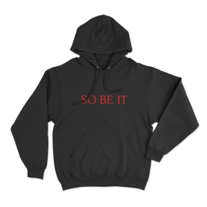 So Be It Unisex Hoodie Black