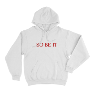 So Be It Unisex Hoodie White