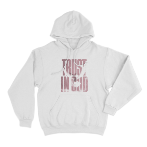 Trust In God Unisex Hoodie White