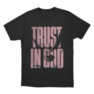 Trust In God Unisex T Shirt Black