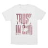 Trust In God Unisex T Shirt White